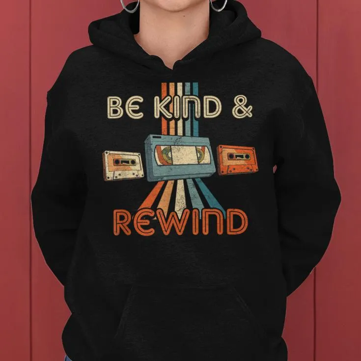 Be Kind & Rewind Vintage 90'S Nostalgic 80'S Throwback Women Hoodie