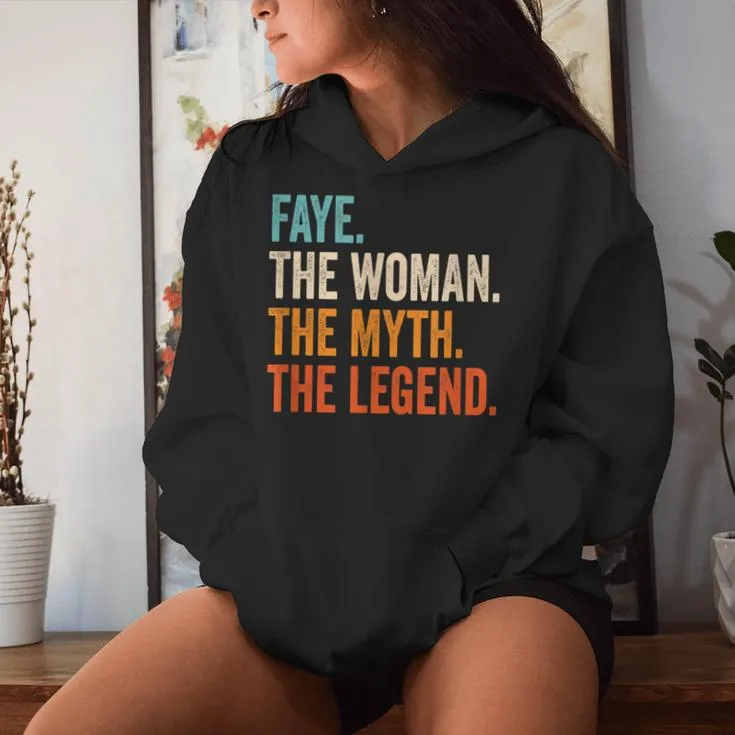 Faye The Woman The Myth The Legend First Name Faye Women Hoodie