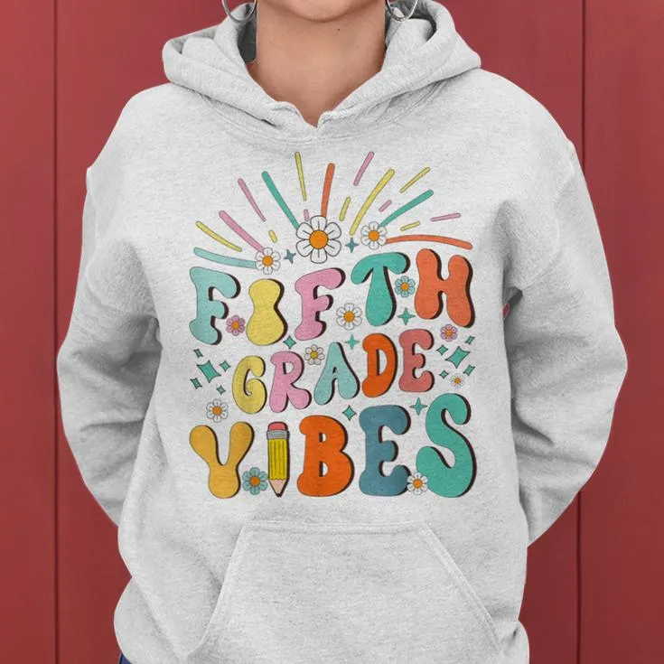 Fifth Grade Vibes 5Th Grader Girls Boys Back To School Retro Women Hoodie