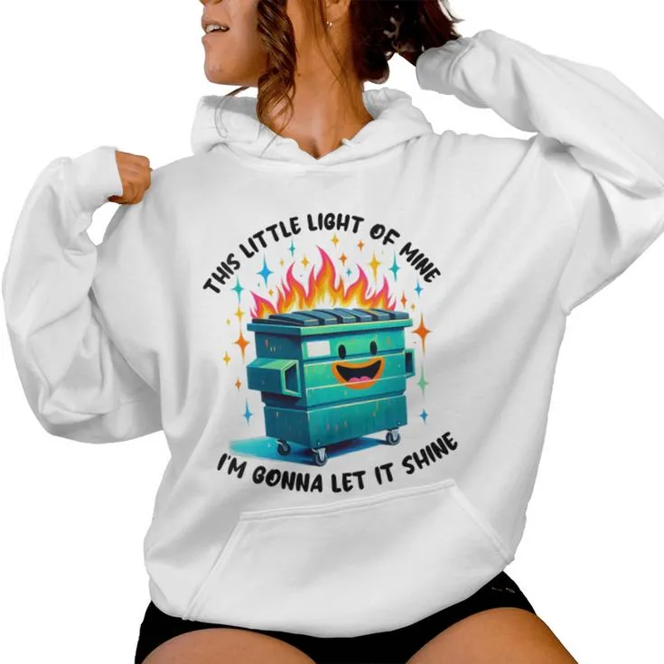 Groovy This Little Light-Of Mine Lil Dumpster Fire Women Hoodie