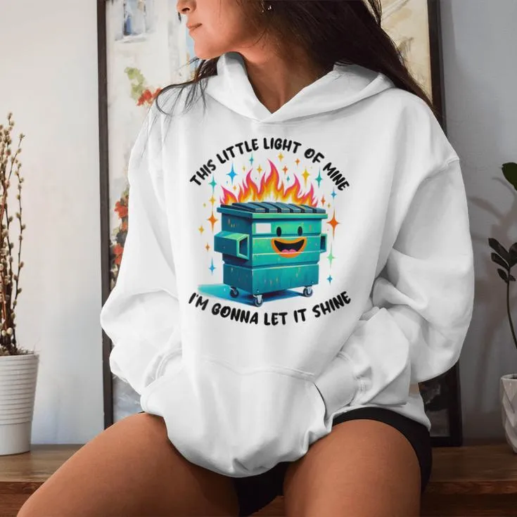 Groovy This Little Light-Of Mine Lil Dumpster Fire Women Hoodie