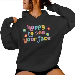 Happy To See Your Face Back To School Teacher Students Women Hoodie