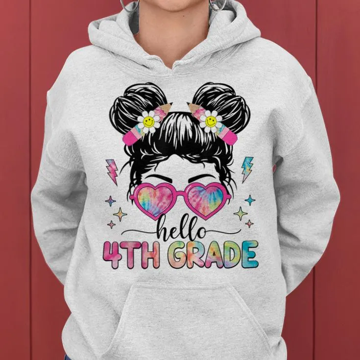 Hello 4Th Grade Messy Bun Girl Back To School First Day Women Hoodie