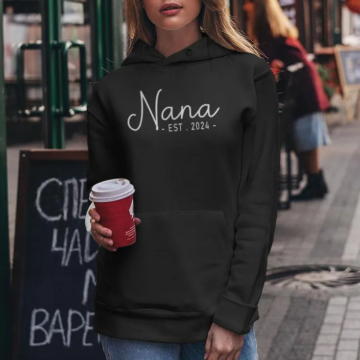 Nana Est 2024 Soon To Be Nana Pregnancy Announcement 2024 Women Hoodie