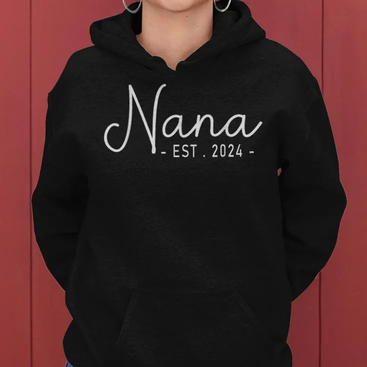 Nana Est 2024 Soon To Be Nana Pregnancy Announcement 2024 Women Hoodie