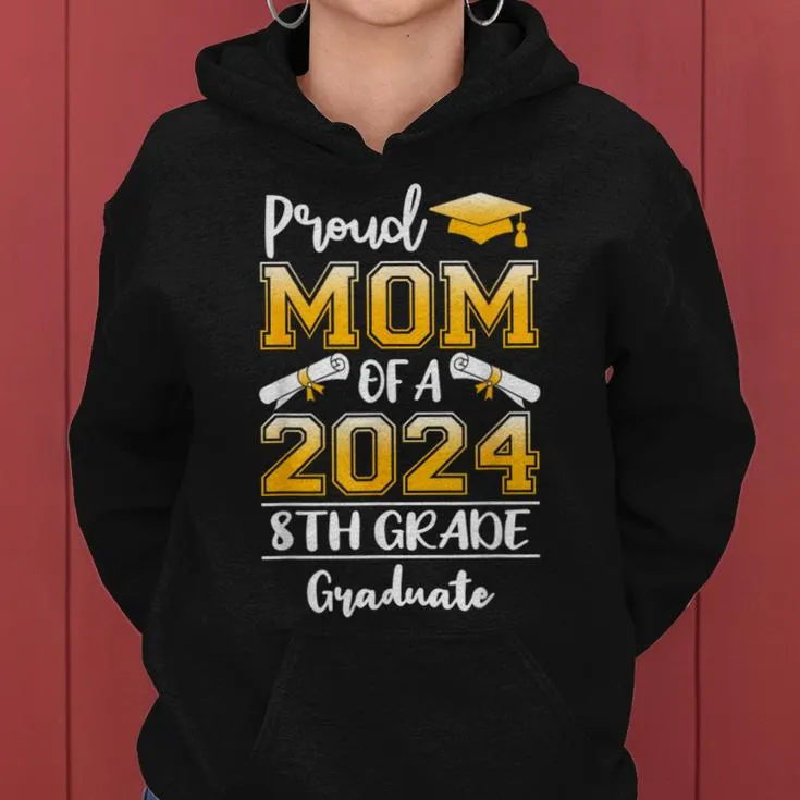 Proud Mom Of A Class Of 2024 8Th Grade Graduate Women Hoodie