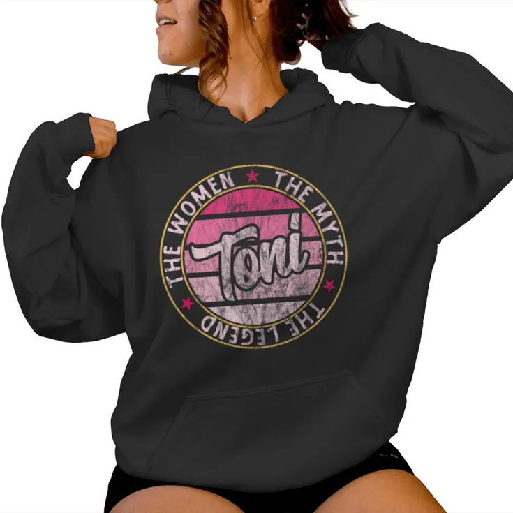 Toni The The Myth The Legend First Name Toni Women Hoodie